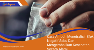 Cara Ampuh Menetralisir Efek Negatif Sabu Dan Mengembalikan Kesehatan Secara Alami