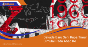 Dekade Baru Seni Rupa Timur Dimulai Pada Abad Ke