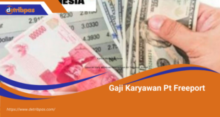 Gaji Karyawan Pt Freeport 1