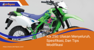 Klx 250 Ulasan Menyeluruh Spesifikasi Dan Tips Modifikasi