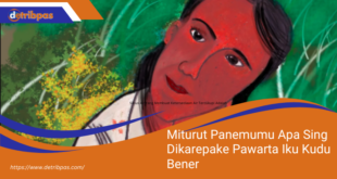 Miturut Panemumu Apa Sing Dikarepake Pawarta Iku Kudu Bener