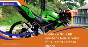 Modifikasi Ninja RR Sederhana Nan Berkelas Untuk Tampil Keren Di Jalanan