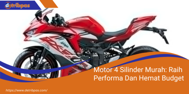 Motor 4 Silinder Murah Raih Performa Dan Hemat Budget