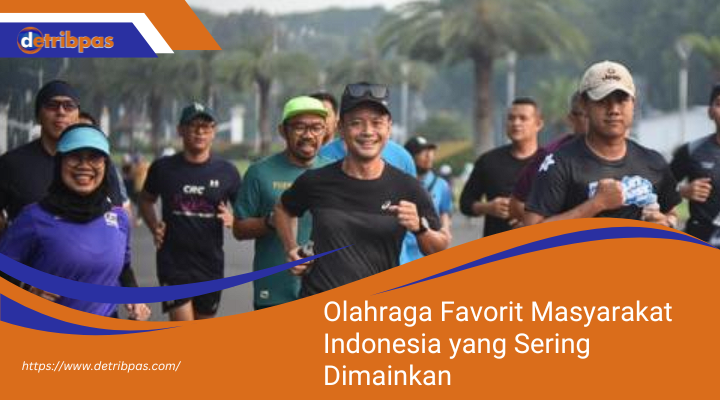Olahraga Favorit Masyarakat Indonesia
