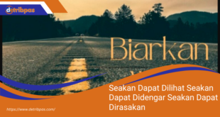 Seakan Dapat Dilihat Seakan Dapat Didengar Seakan Dapat Dirasakan