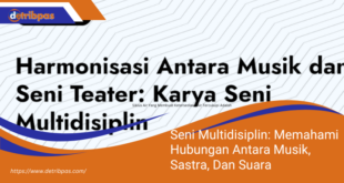 Seni Multidisiplin Memahami Hubungan Antara Musik Sastra Dan Suara