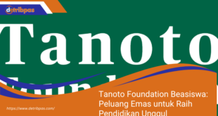 Tanoto Foundation Beasiswa Peluang Emas untuk Raih Pendidikan Unggul