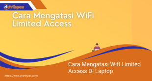 Cara Mengatasi Wifi Limited Access Di Laptop