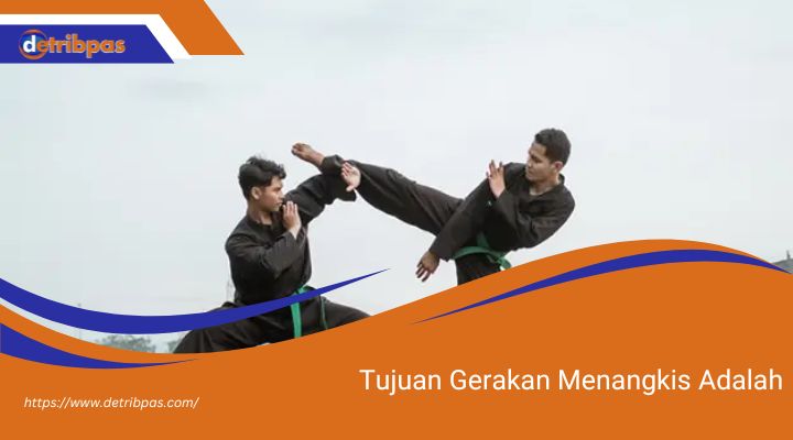 Tujuan Gerakan Menangkis Adalah