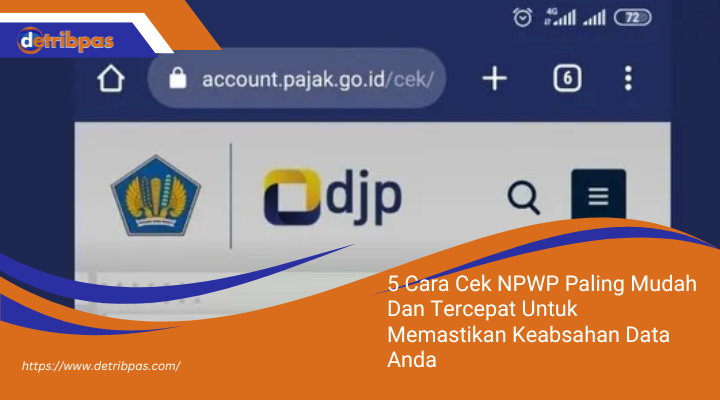 5 Cara Cek NPWP Paling Mudah dan Tercepat untuk Memastikan Keabsahan Data Anda