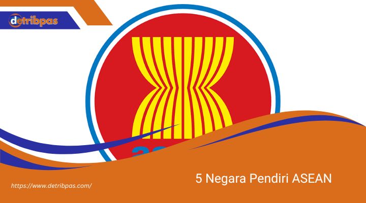 5 Negara Pendiri ASEAN