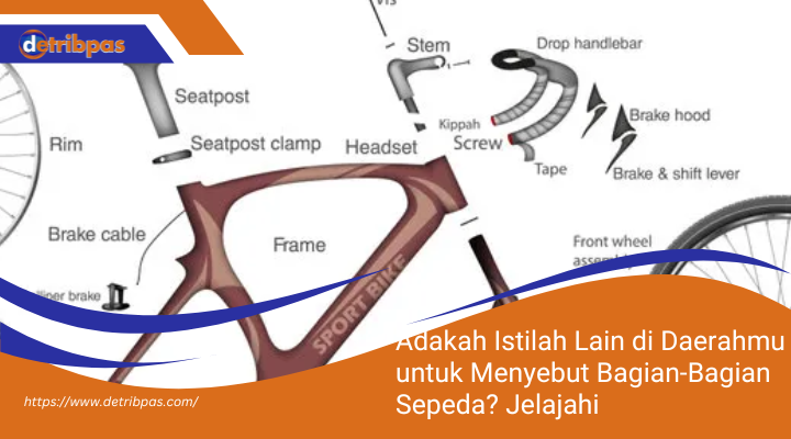 Adakah Istilah Lain di Daerahmu untuk Menyebut Bagian-Bagian Sepeda? Jelajahi Ragam Bahasa Lokal yang Menarik!