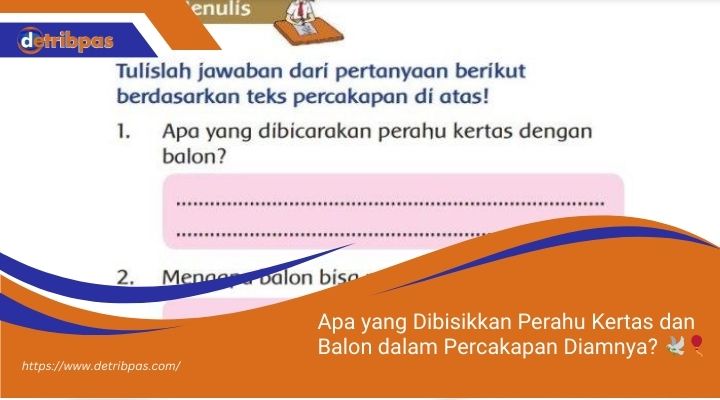 Apa-yang-Dibisikkan-Perahu-Kertas-dan-Balon-dalam-Percakapan-Diamnya