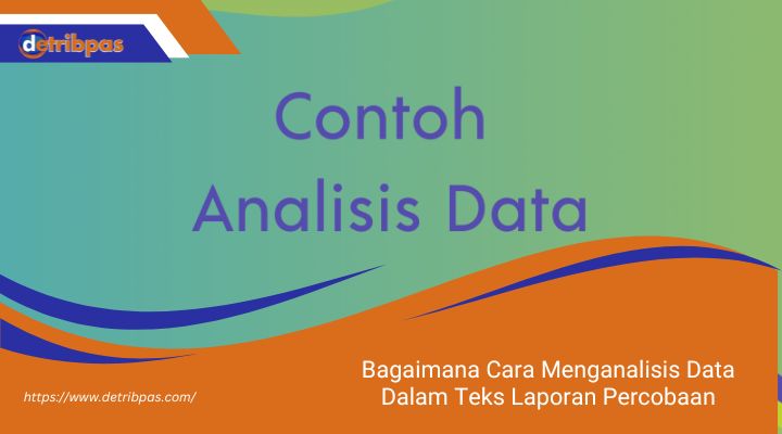 Bagaimana Cara Menganalisis Data Dalam Teks Laporan Percobaan