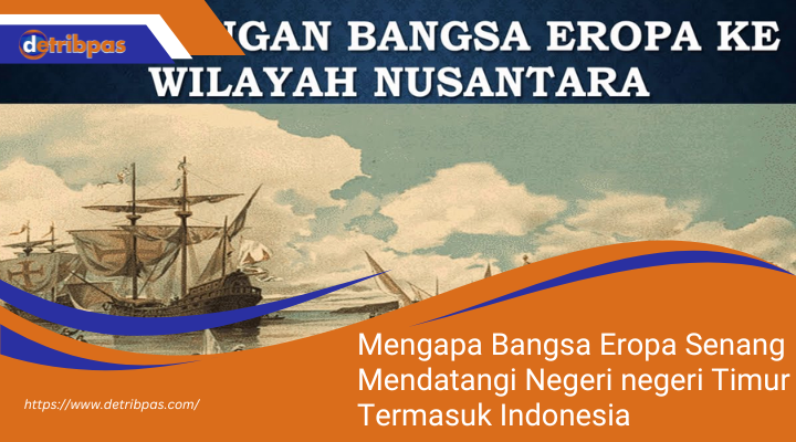 Bangsa Eropa Senang Mendatangi Negeri