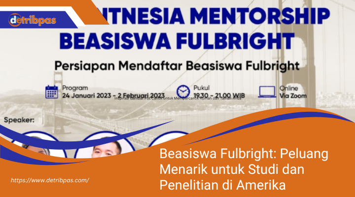 Beasiswa Fulbright: Peluang Menarik untuk Studi dan Penelitian di Amerika