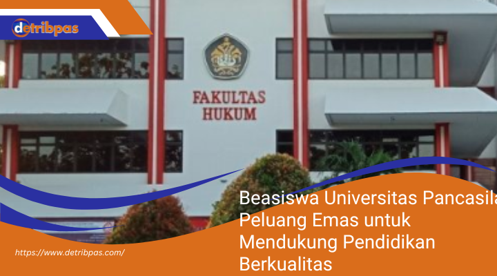 Beasiswa Universitas Pancasila: Peluang Emas untuk Mendukung Pendidikan Berkualitas