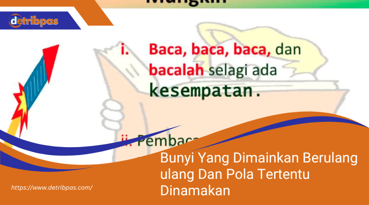 Bunyi Yang Dimainkan Berulang ulang Dan Pola Tertentu Dinamakan