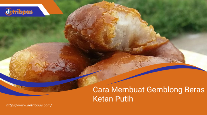 Cara Membuat Gemblong Beras Ketan Putih