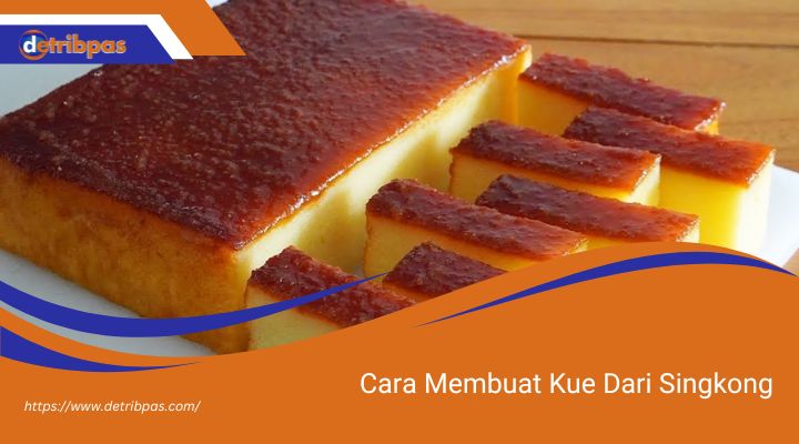 Cara Membuat Kue Dari Singkong