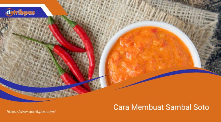 Cara Membuat Sambal Soto