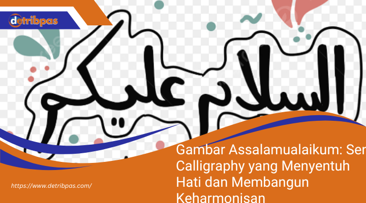 Gambar Assalamualaikum, Simbol Keselamatan dan Doa bagi Umat Islam