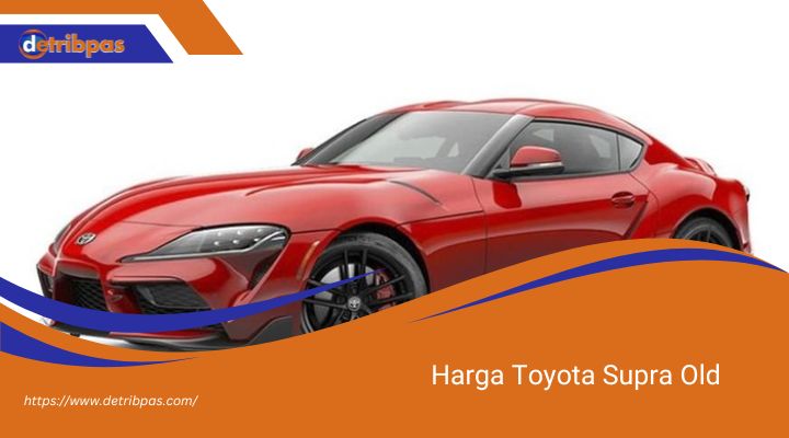 Harga Toyota Supra Old