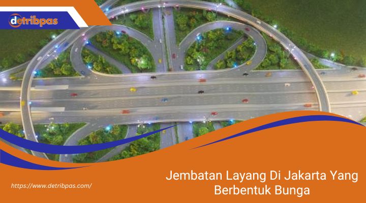 Jembatan Layang Di Jakarta Yang Berbentuk Bunga