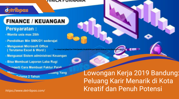 Lowongan Kerja 2019 Bandung: Peluang Karir Menarik di Kota Kreatif dan Penuh Potensi