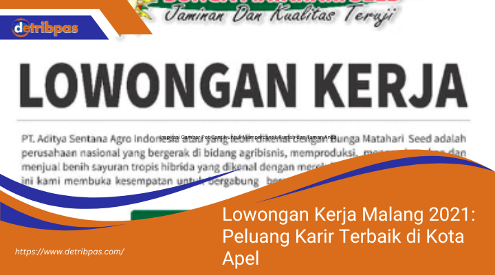 Lowongan Kerja Malang 2021: Peluang Karir Terbaik di Kota Apel