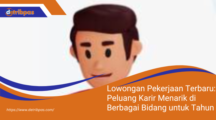 Lowongan Pekerjaan Terbaru: Temukan Kesempatan Karier Impian Anda Hari Ini!