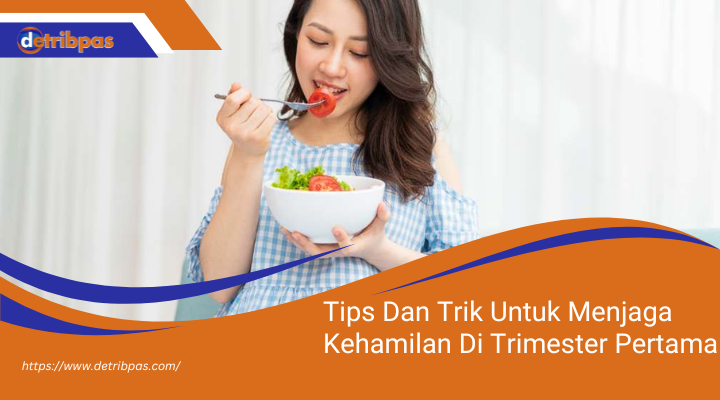 Menjaga Kehamilan Di Trimester