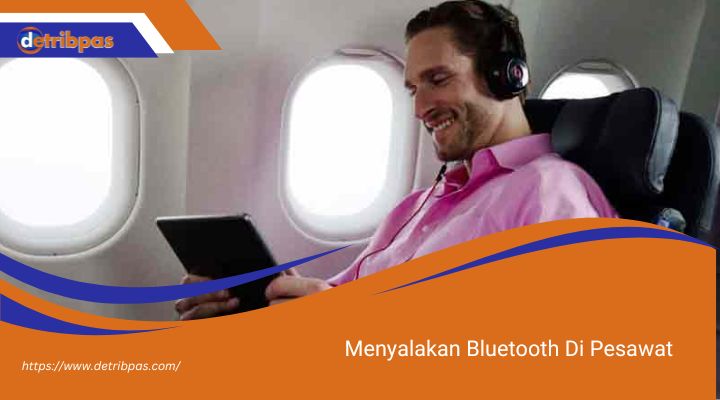 Menyalakan Bluetooth Di Pesawat