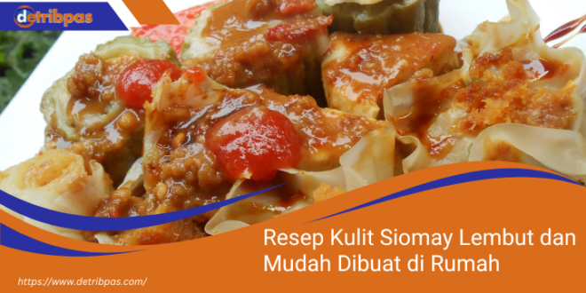 Resep Kulit Siomay Lembut dan Mudah Dibuat di Rumah