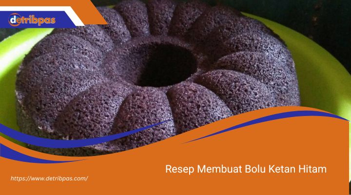 Resep Membuat Bolu Ketan Hitam