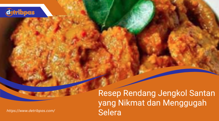 Resep Rendang Jengkol Santan yang Nikmat dan Menggugah Selera