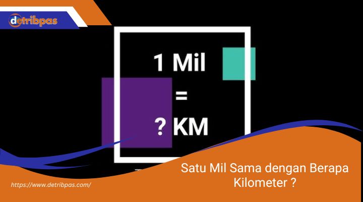 Satu Mil Sama dengan Berapa Kilometer