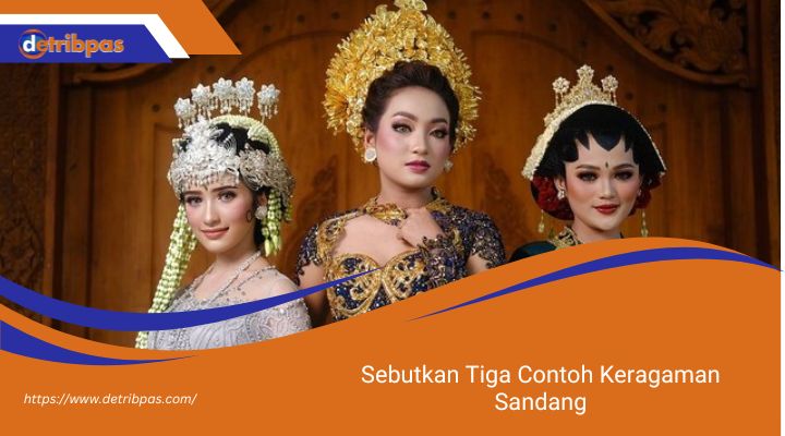 Sebutkan Tiga Contoh Keragaman Sandang